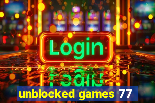 unblocked games 77